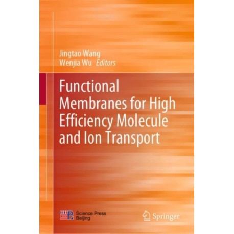 Functional Membranes for High Efficiency Molecule and Ion Transport