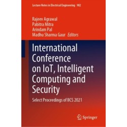 International Conference on IoT, Intelligent Computing and Security: Select Proceedings of IICS 2021