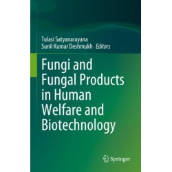 Fungi and Fungal Products in Human Welfare and Biotechnology