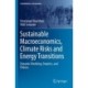 Sustainable Macroeconomics, Climate Risks and Energy Transitions: Dynamic Modeling, Empirics, and Policies