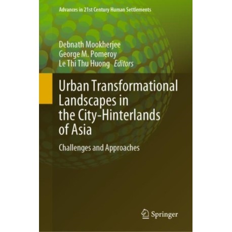 Urban Transformational Landscapes in the City-Hinterlands of Asia: Challenges and Approaches