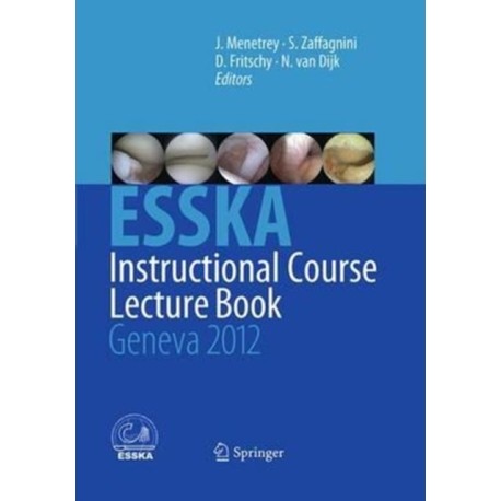 ESSKA Instructional Course Lecture Book: Geneva 2012