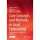 Core Concepts and Methods in Load Forecasting: With Applications in Distribution Networks