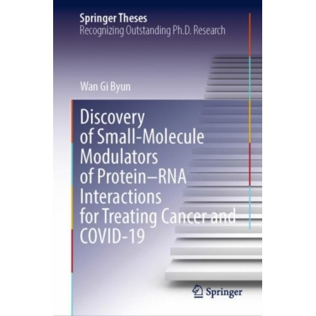 Discovery of Small-Molecule Modulators of Protein–RNA Interactions for Treating Cancer and COVID-19