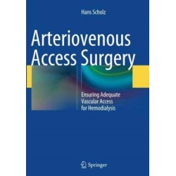 Arteriovenous Access Surgery: Ensuring Adequate Vascular Access for Hemodialysis