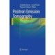 Positron Emission Tomography