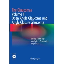 The Glaucomas: Volume II - Open Angle Glaucoma and Angle Closure Glaucoma
