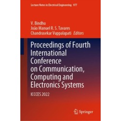 Proceedings of Fourth International Conference on Communication, Computing and Electronics Systems: ICCCES 2022