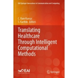 Translating Healthcare Through Intelligent Computational Methods