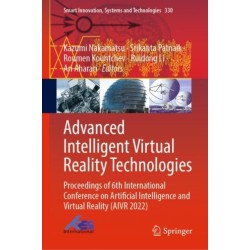 Advanced Intelligent Virtual Reality Technologies: Proceedings of 6th International Conference on Artificial Intelligence and Virtual Reality (AIVR 2022)