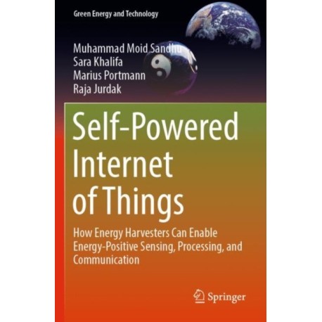 Self-Powered Internet of Things: How Energy Harvesters Can Enable Energy-Positive Sensing, Processing, and Communication