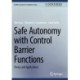 Safe Autonomy with Control Barrier Functions: Theory and Applications