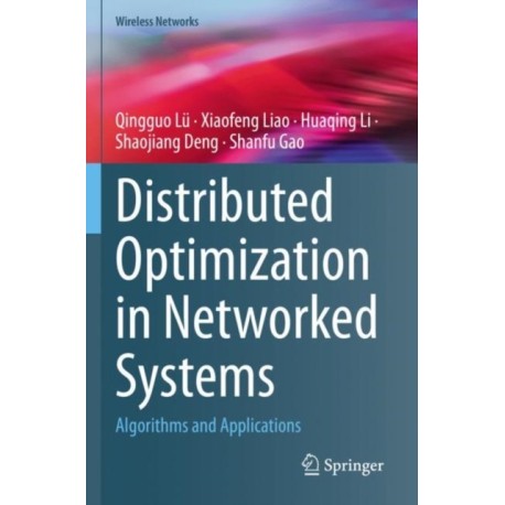 Distributed Optimization in Networked Systems: Algorithms and Applications