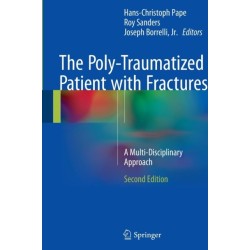 The Poly-Traumatized Patient with Fractures: A Multi-Disciplinary Approach