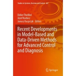Recent Developments in Model-Based and Data-Driven Methods for Advanced Control and Diagnosis