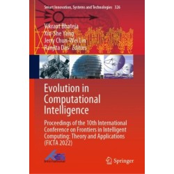Evolution in Computational Intelligence: Proceedings of the 10th International Conference on Frontiers in Intelligent Computing: Theory and Applications (FICTA 2022)