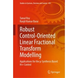 Robust Control-Oriented Linear Fractional Transform Modelling: Applications for the µ-Synthesis Based H8 Control
