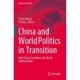 China and World Politics in Transition: How China Transforms the World Political Order