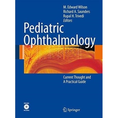 Pediatric Ophthalmology: Current Thought and A Practical Guide