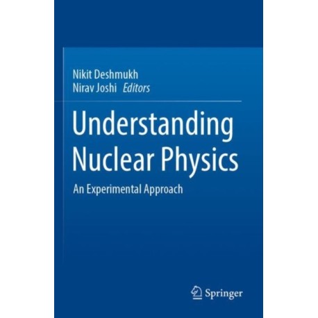Understanding Nuclear Physics: An Experimental Approach