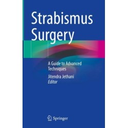 Strabismus Surgery: A Guide to Advanced Techniques