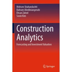Construction Analytics: Forecasting and Investment Valuation