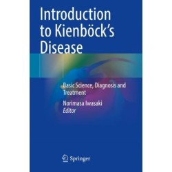Introduction to Kienbock’s Disease: Basic Science, Diagnosis and Treatment