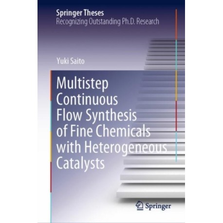 Multistep Continuous Flow Synthesis of Fine Chemicals with Heterogeneous Catalysts