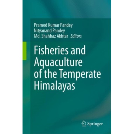Fisheries and Aquaculture of the Temperate Himalayas