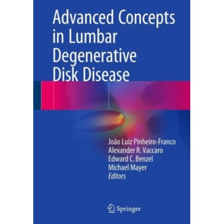 Advanced Concepts in Lumbar Degenerative Disk Disease