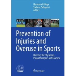 Prevention of Injuries and Overuse in Sports: Directory for Physicians, Physiotherapists, Sport Scientists and Coaches