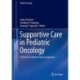 Supportive Care in Pediatric Oncology: A Practical Evidence-Based Approach