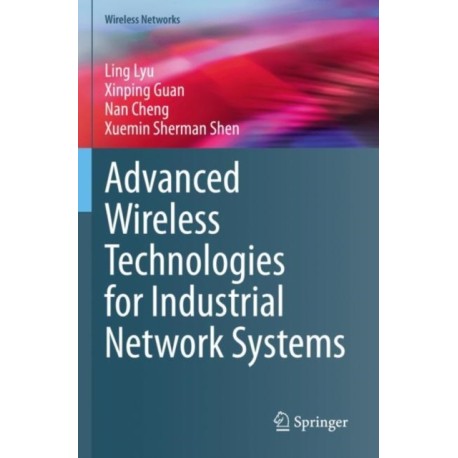 Advanced Wireless Technologies for Industrial Network Systems