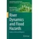 River Dynamics and Flood Hazards: Studies on Risk and Mitigation