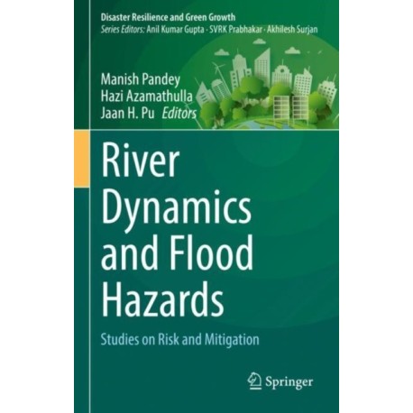 River Dynamics and Flood Hazards: Studies on Risk and Mitigation
