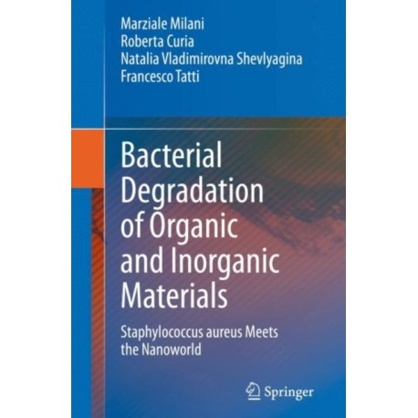 Bacterial Degradation of Organic and Inorganic Materials: Staphylococcus aureus Meets the Nanoworld
