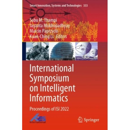 International Symposium on Intelligent Informatics: Proceedings of ISI 2022