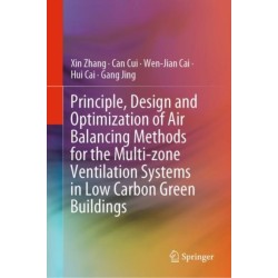 Principle, Design and Optimization of Air Balancing Methods for the Multi-zone Ventilation Systems in Low Carbon Green Buildings