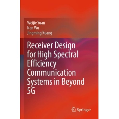 Receiver Design for High Spectral Efficiency Communication Systems in Beyond 5G