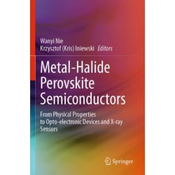 Metal-Halide Perovskite Semiconductors: From Physical Properties to Opto-electronic Devices and X-ray Sensors