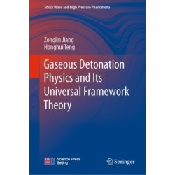 Gaseous Detonation Physics and Its Universal Framework Theory