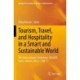 Tourism, Travel, and Hospitality in a Smart and Sustainable World: 9th International Conference, IACuDiT, Syros, Greece, 2022 - Vol. 1