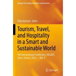 Tourism, Travel, and Hospitality in a Smart and Sustainable World: 9th International Conference, IACuDiT, Syros, Greece, 2022 - Vol. 1