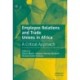 Employee Relations and Trade Unions in Africa: A Critical Approach