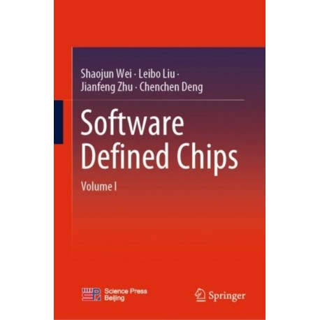 Software Defined Chips: Volume I