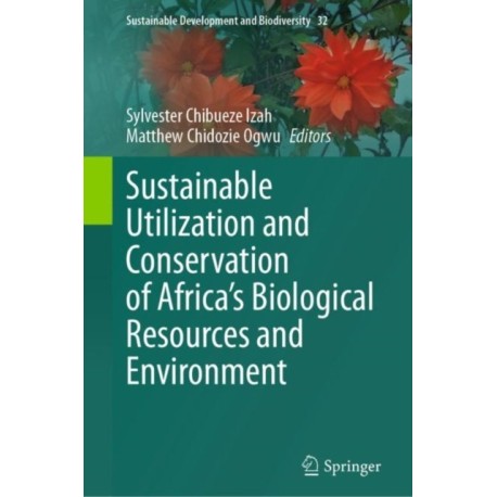 Sustainable Utilization and Conservation of Africa’s Biological Resources and Environment