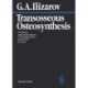 Transosseous Osteosynthesis: Theoretical and Clinical Aspects of the Regeneration and Growth of Tissue
