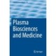 Plasma Biosciences and Medicine
