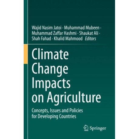 Climate Change Impacts on Agriculture: Concepts, Issues and Policies for Developing Countries