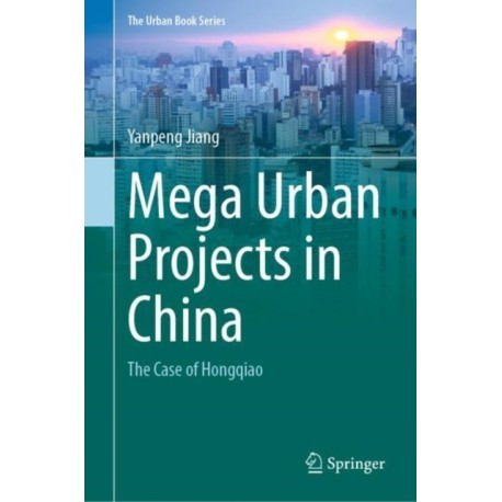 Mega Urban Projects in China: The Case of Hongqiao